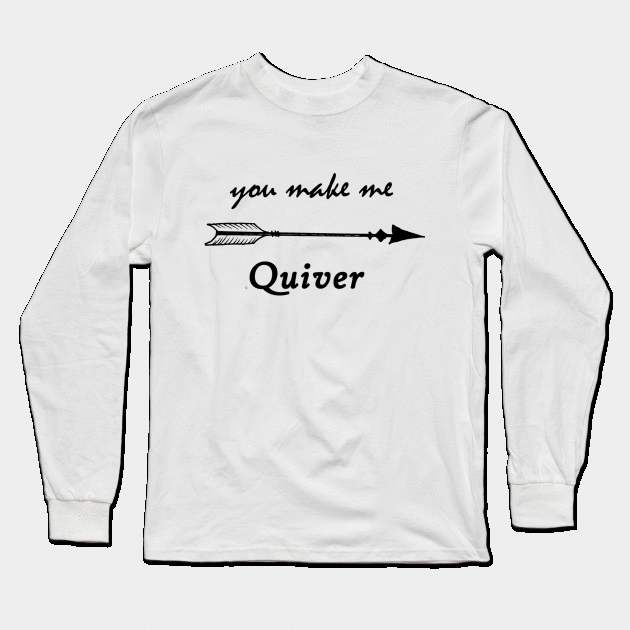 You make me quiver Long Sleeve T-Shirt by WannabeArtworks
